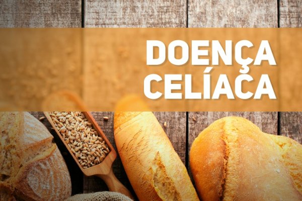 Doença Celíaca: sintomas, alimentação, diagnóstico e tratamento.